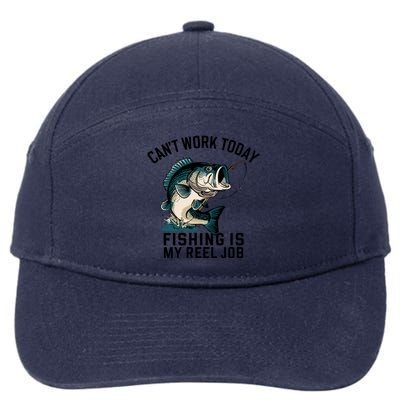 Funny Dad Cant Work Today Fishing Is My Reel Job 7-Panel Snapback Hat