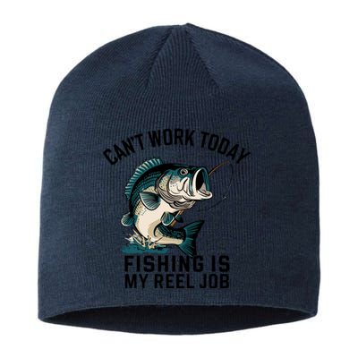 Funny Dad Cant Work Today Fishing Is My Reel Job Sustainable Beanie