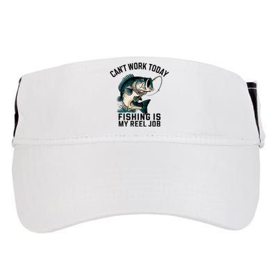 Funny Dad Cant Work Today Fishing Is My Reel Job Adult Drive Performance Visor