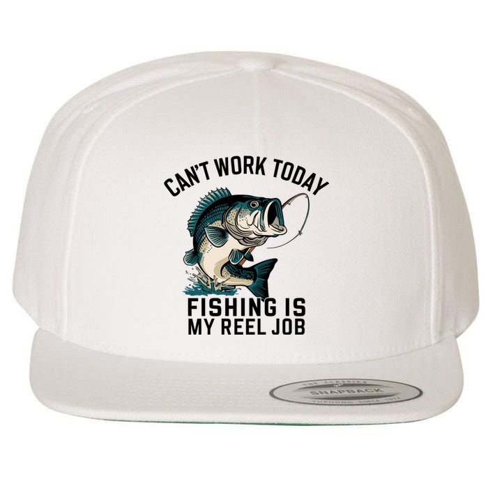 Funny Dad Cant Work Today Fishing Is My Reel Job Wool Snapback Cap