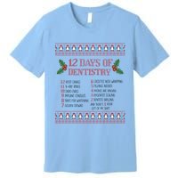 Funny Dentist Christmas Ugly Sweater 12 Days Of Dentistry Gift Premium T-Shirt