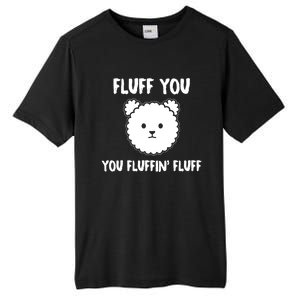 Funny Dog Cool Gift Gift Fluff You You Fluffin Fluff Gift Tall Fusion ChromaSoft Performance T-Shirt