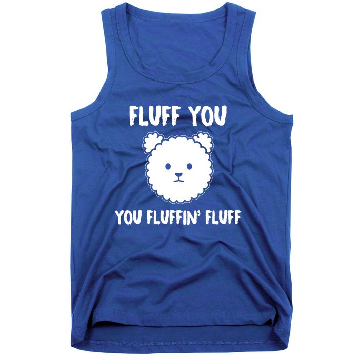 Funny Dog Cool Gift Gift Fluff You You Fluffin Fluff Gift Tank Top