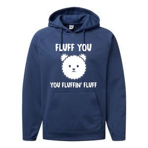 Funny Dog Cool Gift Gift Fluff You You Fluffin Fluff Gift Performance Fleece Hoodie