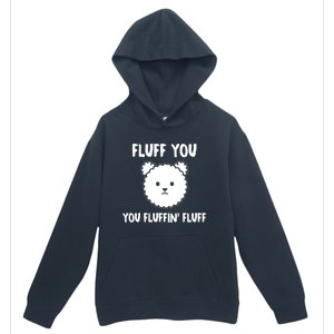 Funny Dog Cool Gift Gift Fluff You You Fluffin Fluff Gift Urban Pullover Hoodie