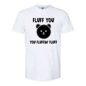 Funny Dog Cool Gift Gift Fluff You You Fluffin Fluff Gift Softstyle CVC T-Shirt