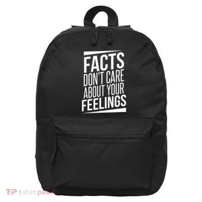 Facts Don't Care About Your Feelings Political 16 in Basic Backpack
