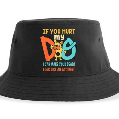 Funny Dog Cool Cute Quote Animal Cool Paw If You Hurt My Dog Sustainable Bucket Hat