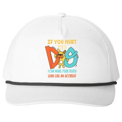 Funny Dog Cool Cute Quote Animal Cool Paw If You Hurt My Dog Snapback Five-Panel Rope Hat