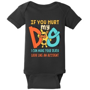 Funny Dog Cool Cute Quote Animal Cool Paw If You Hurt My Dog Baby Bodysuit