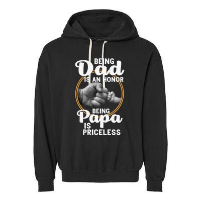 Funny Dad Cute Gift Being Dad Is An Honor Fathers Day Great Gift Garment-Dyed Fleece Hoodie