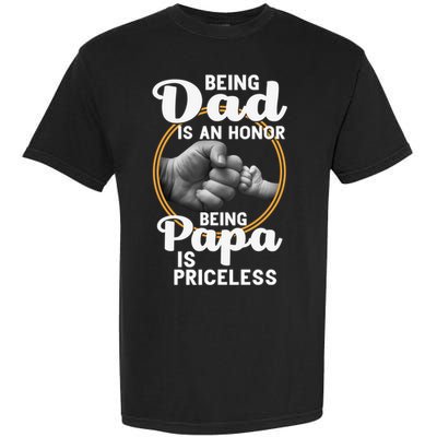 Funny Dad Cute Gift Being Dad Is An Honor Fathers Day Great Gift Garment-Dyed Heavyweight T-Shirt