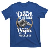 Funny Dad Cute Gift Being Dad Is An Honor Fathers Day Great Gift T-Shirt