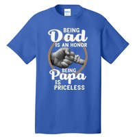 Funny Dad Cute Gift Being Dad Is An Honor Fathers Day Great Gift Tall T-Shirt