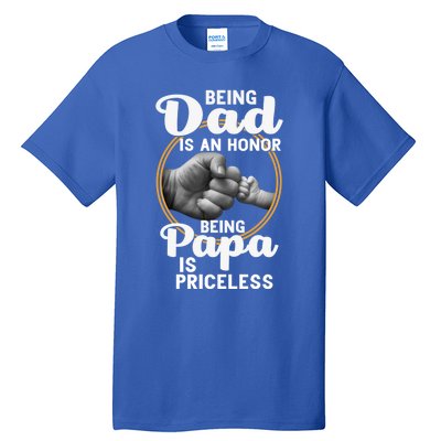 Funny Dad Cute Gift Being Dad Is An Honor Fathers Day Great Gift Tall T-Shirt