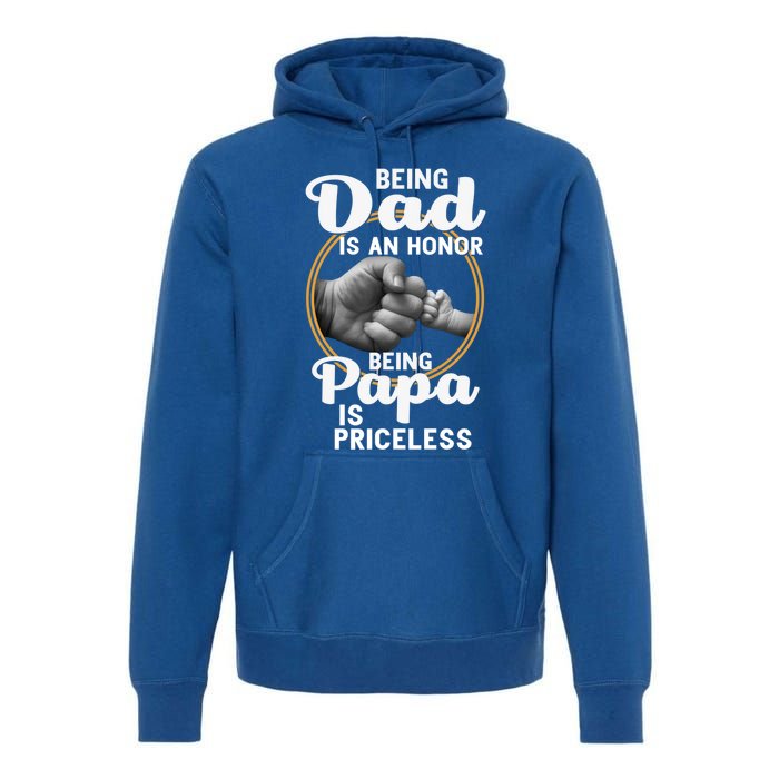 Funny Dad Cute Gift Being Dad Is An Honor Fathers Day Great Gift Premium Hoodie