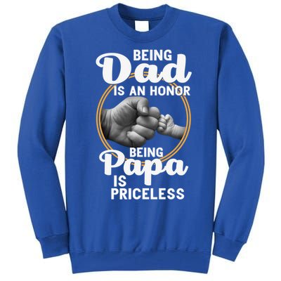 Funny Dad Cute Gift Being Dad Is An Honor Fathers Day Great Gift Tall Sweatshirt