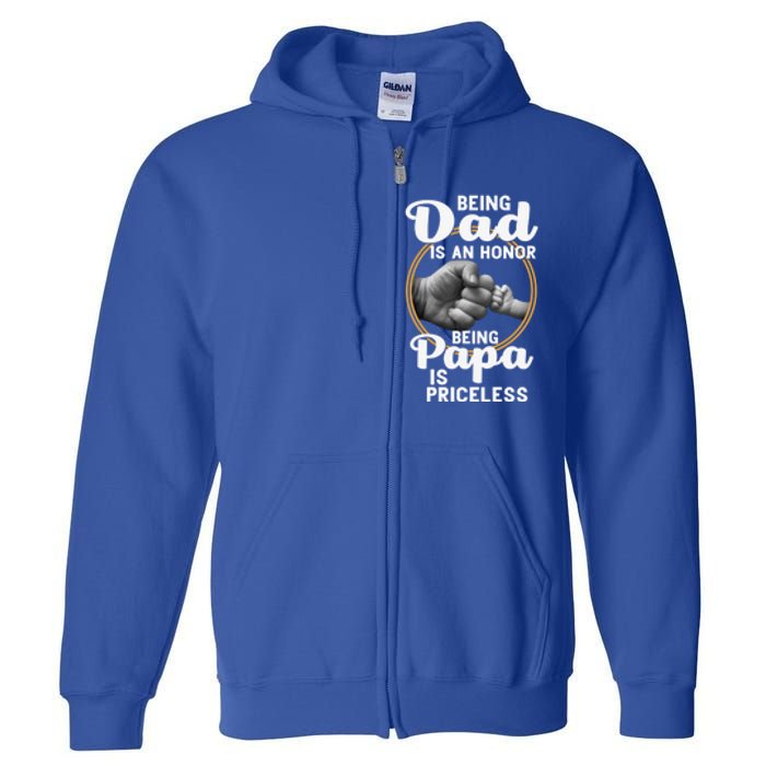 Funny Dad Cute Gift Being Dad Is An Honor Fathers Day Great Gift Full Zip Hoodie