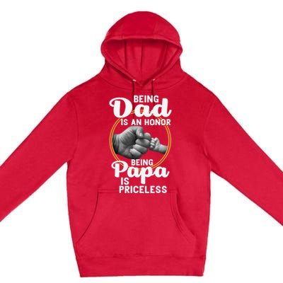 Funny Dad Cute Gift Being Dad Is An Honor Fathers Day Great Gift Premium Pullover Hoodie