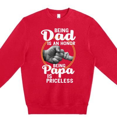 Funny Dad Cute Gift Being Dad Is An Honor Fathers Day Great Gift Premium Crewneck Sweatshirt