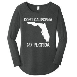 Florida DonT California My Florida Funny Floridian Women's Perfect Tri Tunic Long Sleeve Shirt