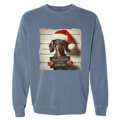 Funny Dachshund Christmas Dear Santa I Can Explain Gift Garment-Dyed Sweatshirt