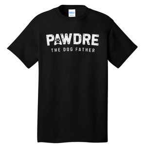 Fathers Day Christmas Funny Pawdre The Dog Father Dog Dad Tall T-Shirt