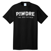 Fathers Day Christmas Funny Pawdre The Dog Father Dog Dad Tall T-Shirt