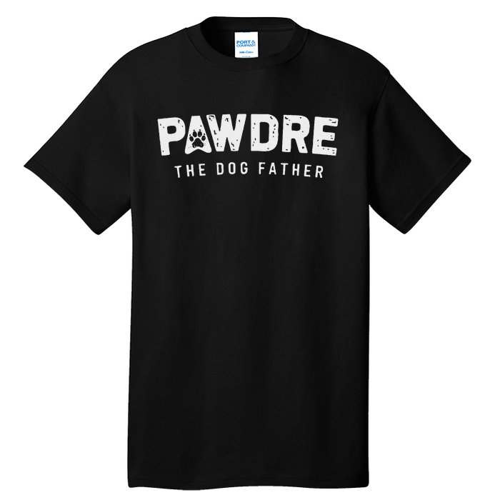 Fathers Day Christmas Funny Pawdre The Dog Father Dog Dad Tall T-Shirt