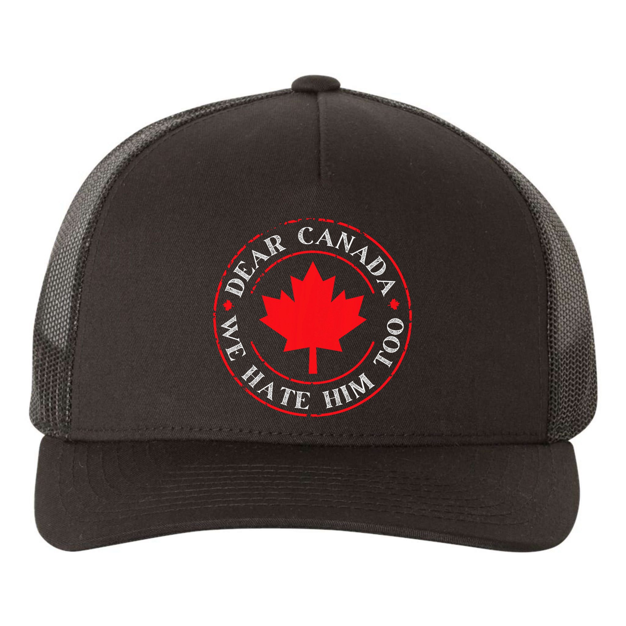 Funny Dear Canada We Hate Him Too  Yupoong Adult 5-Panel Trucker Hat