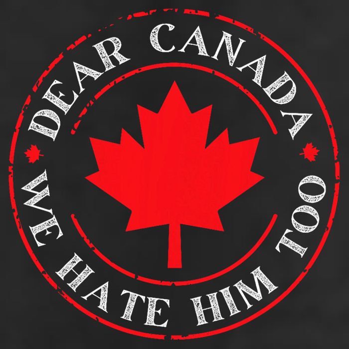 Funny Dear Canada We Hate Him Too  25L Jumbo Tote