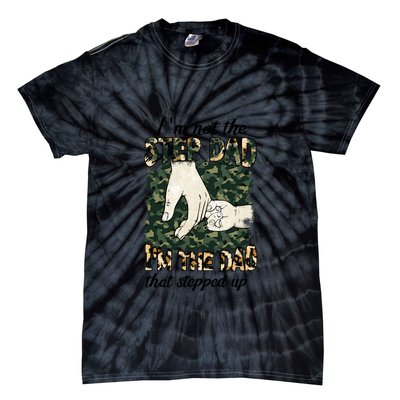 Father's Day Camo I'm Not The Step Dad I'm The Dad Veteran Tie-Dye T-Shirt