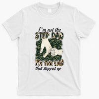 Father's Day Camo I'm Not The Step Dad I'm The Dad Veteran T-Shirt