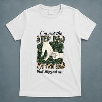 Father's Day Camo I'm Not The Step Dad I'm The Dad Veteran T-Shirt