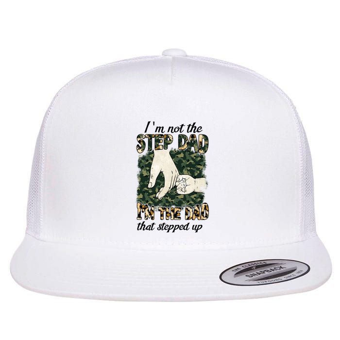 Father's Day Camo I'm Not The Step Dad I'm The Dad Veteran Flatbill Hat