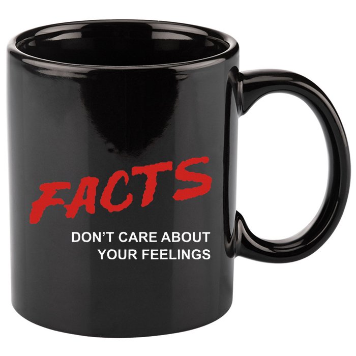 Facts DonT Care About Your Feelings Facts Music Video 11oz C Handle Ceramic Mug