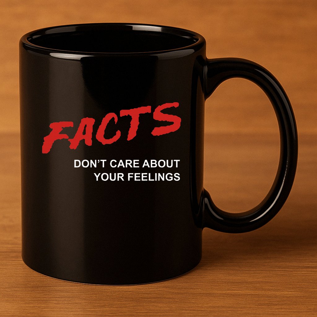 Facts DonT Care About Your Feelings Facts Music Video 11oz C Handle Ceramic Mug