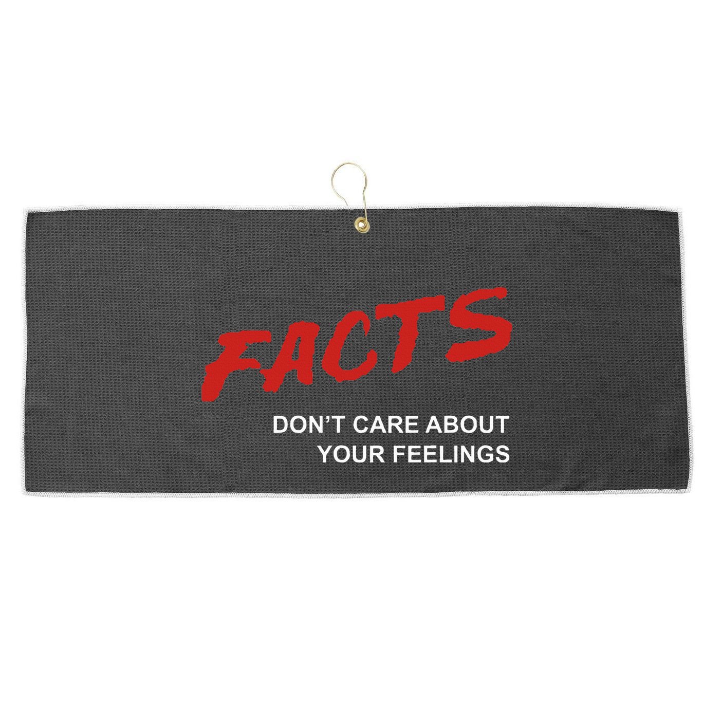 Facts DonT Care About Your Feelings Facts Music Video Large Microfiber Waffle Golf Towel
