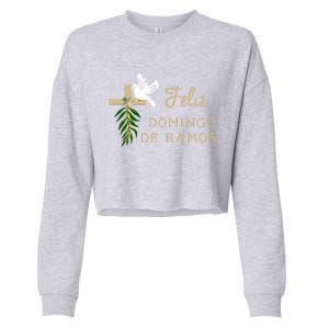 Feliz Domingo De Ramos Palm Sunday Gift Cropped Pullover Crew