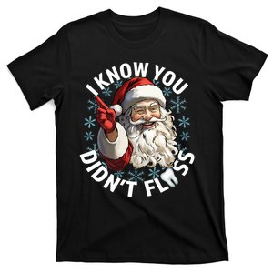 Funny Dentist Dental I Know You DidnT Floss Christmas Santa T-Shirt