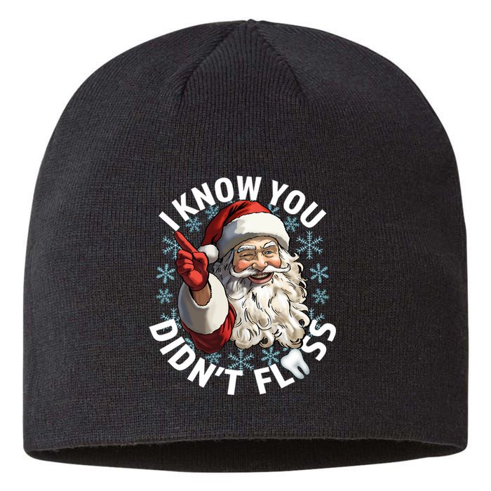 Funny Dentist Dental I Know You DidnT Floss Christmas Santa Sustainable Beanie