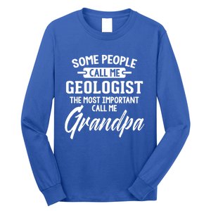 Fathers Day Design Geologist Grandpa Gift Long Sleeve Shirt