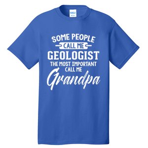 Fathers Day Design Geologist Grandpa Gift Tall T-Shirt