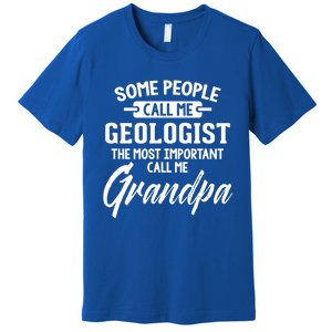 Fathers Day Design Geologist Grandpa Gift Premium T-Shirt