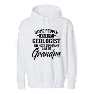 Fathers Day Design Geologist Grandpa Gift Garment-Dyed Fleece Hoodie