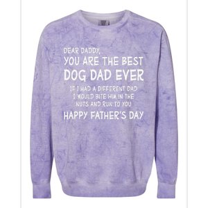 Funny Dear Daddy You Are The Best Dog Dad Ever Fathers Day Quote Colorblast Crewneck Sweatshirt