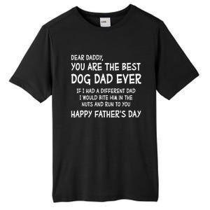 Funny Dear Daddy You Are The Best Dog Dad Ever Fathers Day Quote Tall Fusion ChromaSoft Performance T-Shirt