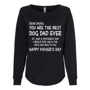 Funny Dear Daddy You Are The Best Dog Dad Ever Fathers Day Quote Womens California Wash Sweatshirt