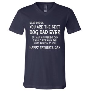 Funny Dear Daddy You Are The Best Dog Dad Ever Fathers Day Quote V-Neck T-Shirt