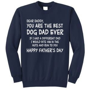 Funny Dear Daddy You Are The Best Dog Dad Ever Fathers Day Quote Tall Sweatshirt